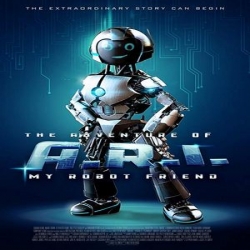 فيلم العائلة The Adventure of A.R.I. My Robot Friend 2020 صديقي الروبوت آري