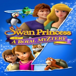 فلم كرتون الانيمشن و المغامره و الكوميديا The Swan Princess: A Royal Myztery 2018 مترجم