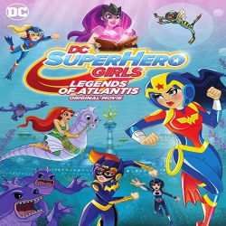 فلم DC Super Hero Girls: Legends of Atlantis 2018 مترجم