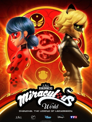 فيلم ميراكولاس العالم المعجزة: شنغهاي – أسطورة لادراجون Miraculous World Shanghai - The Legend of Ladydragon 2021